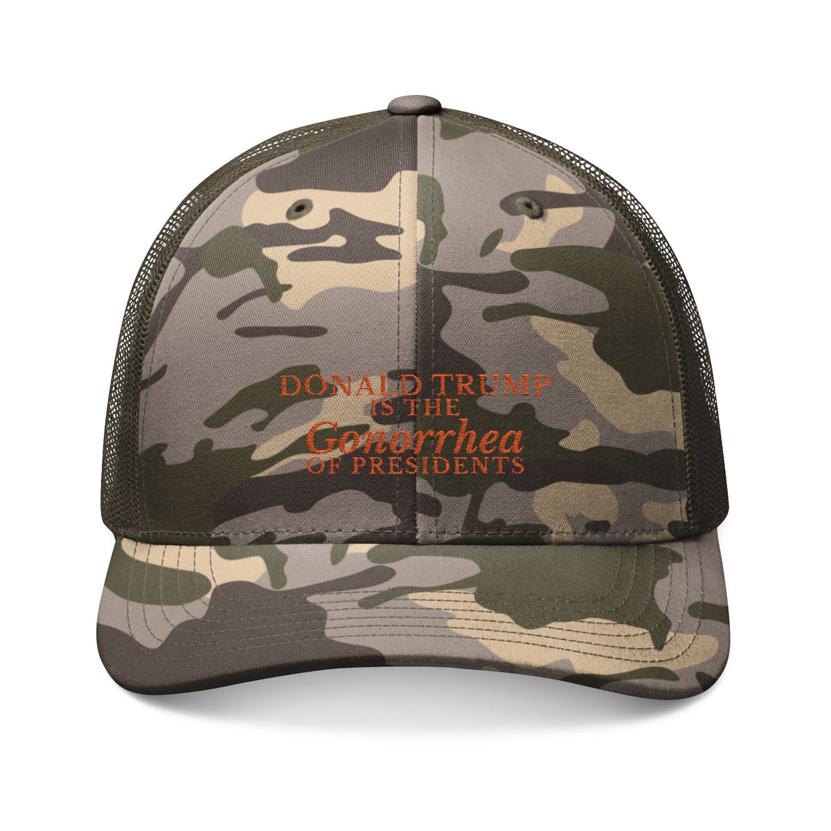 Donald Trump Is the Gonorrhea of Presidents Camo Hat, front.
