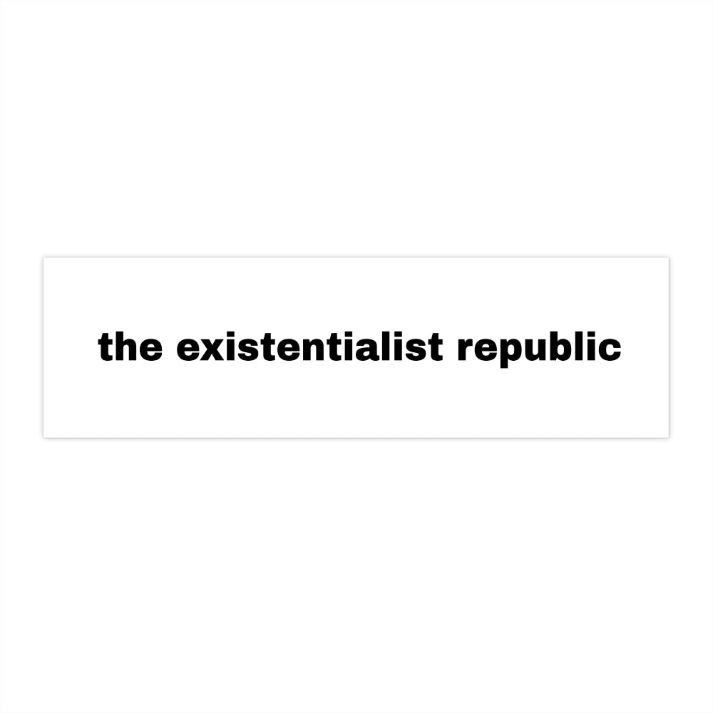The Existentialist Republic Bumper Sticker