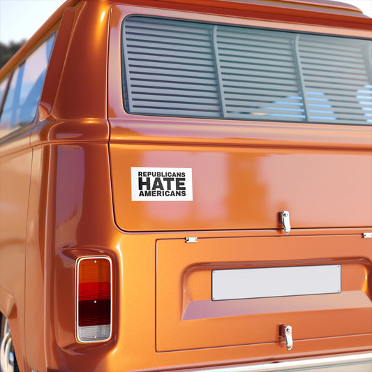 Political Bumper Sticker — "Republicans Hate Americans" Bold Protest Decal