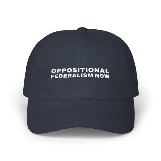 Oppositional Federalism Now Dad Hat