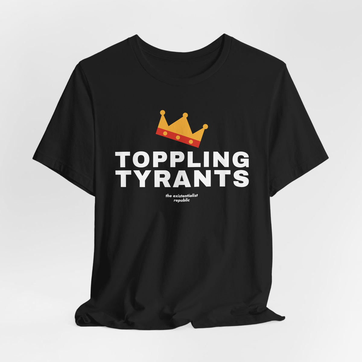 Toppling Tyrants Crown T-Shirt