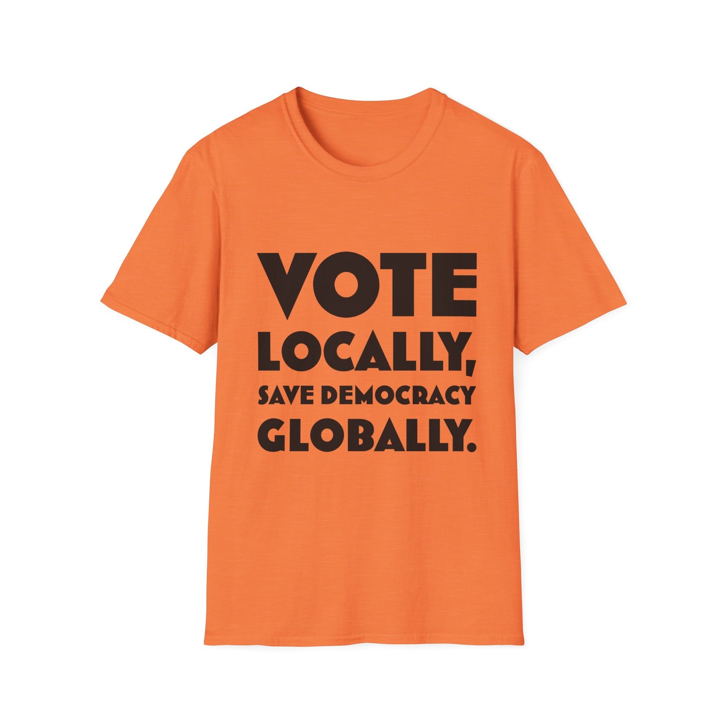 Vote Locally Save Democracy Globally