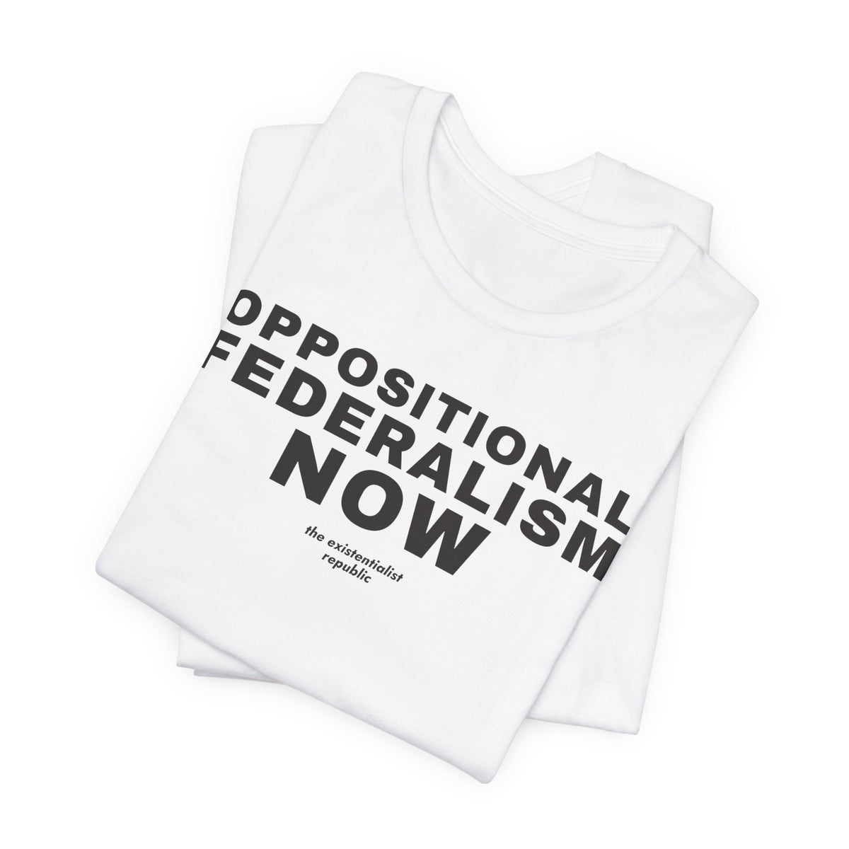 Oppositional Federalism Now T-Shirt