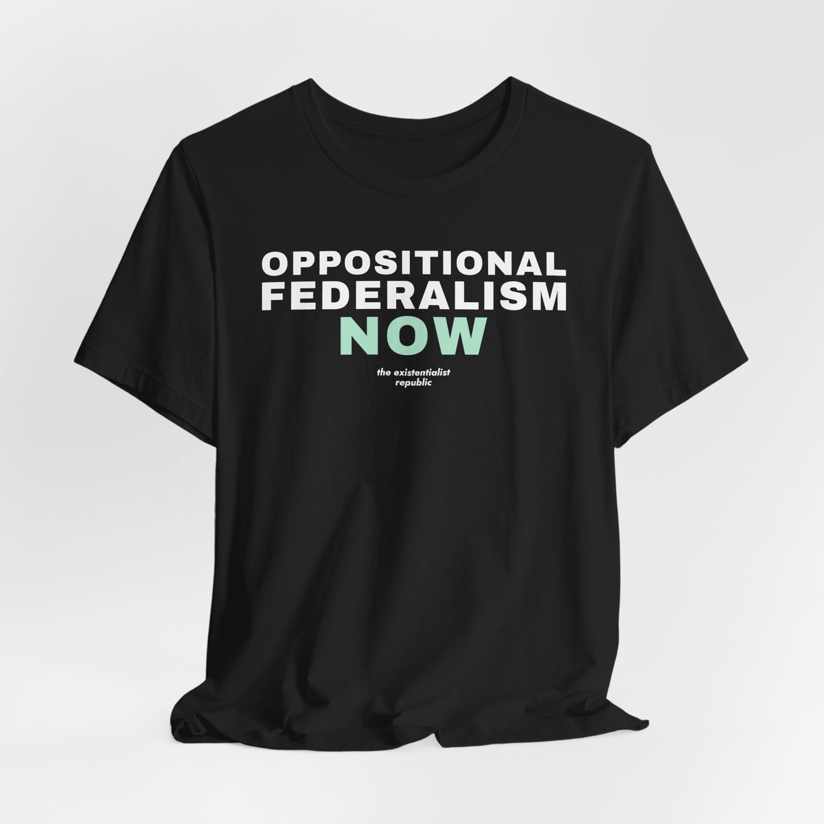 Oppositional Federalism Now T-Shirt