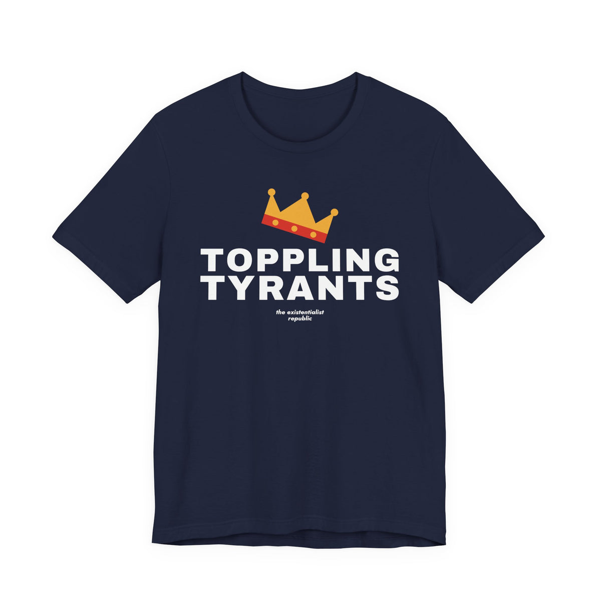 Toppling Tyrants Crown T-Shirt