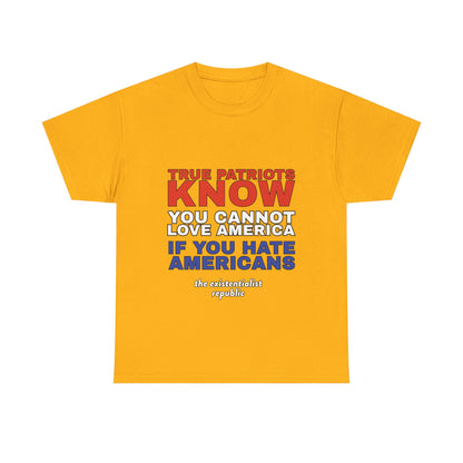 You Cannot Love America If You Hate Americans T-shirt