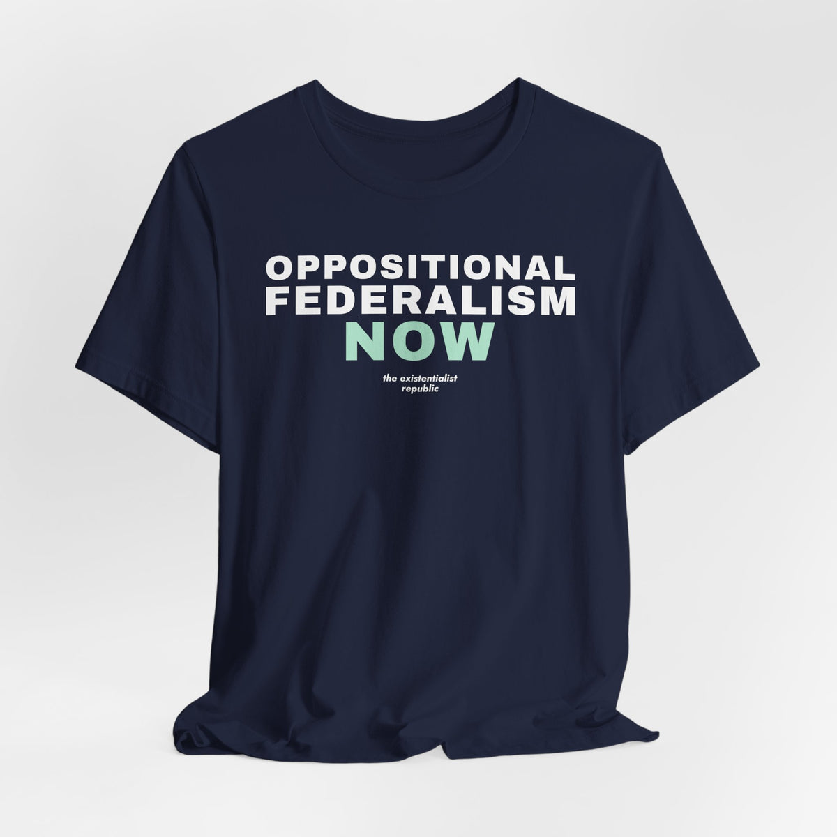 Oppositional Federalism Now T-Shirt