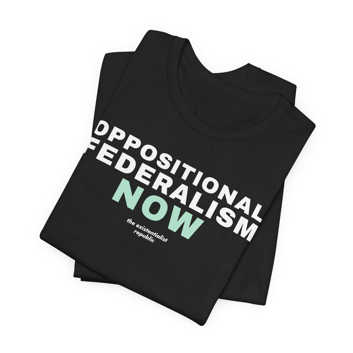 Oppositional Federalism Now T-Shirt