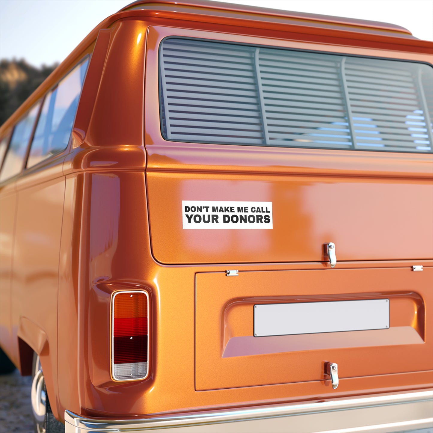 Bumper Sticker — "Don't Make Me Call Your Donors" Political Humor Sticker