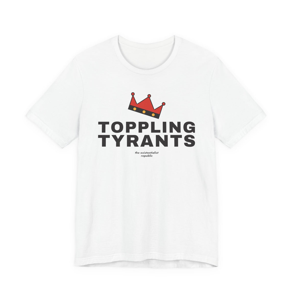 Toppling Tyrants Crown T-Shirt