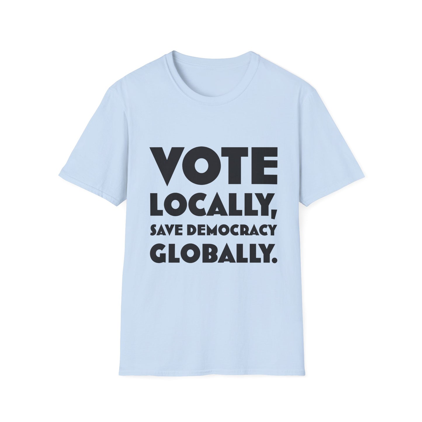 Vote Locally Save Democracy Globally