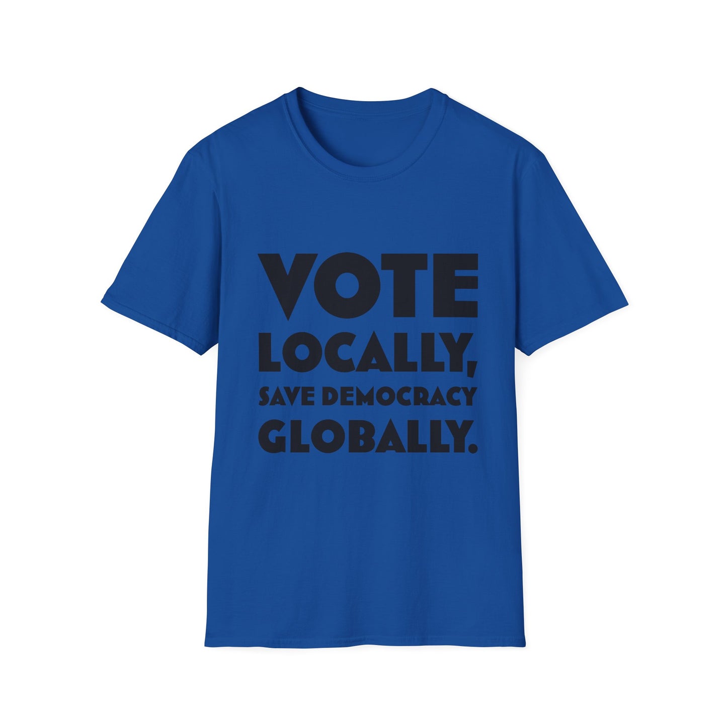 Vote Locally Save Democracy Globally