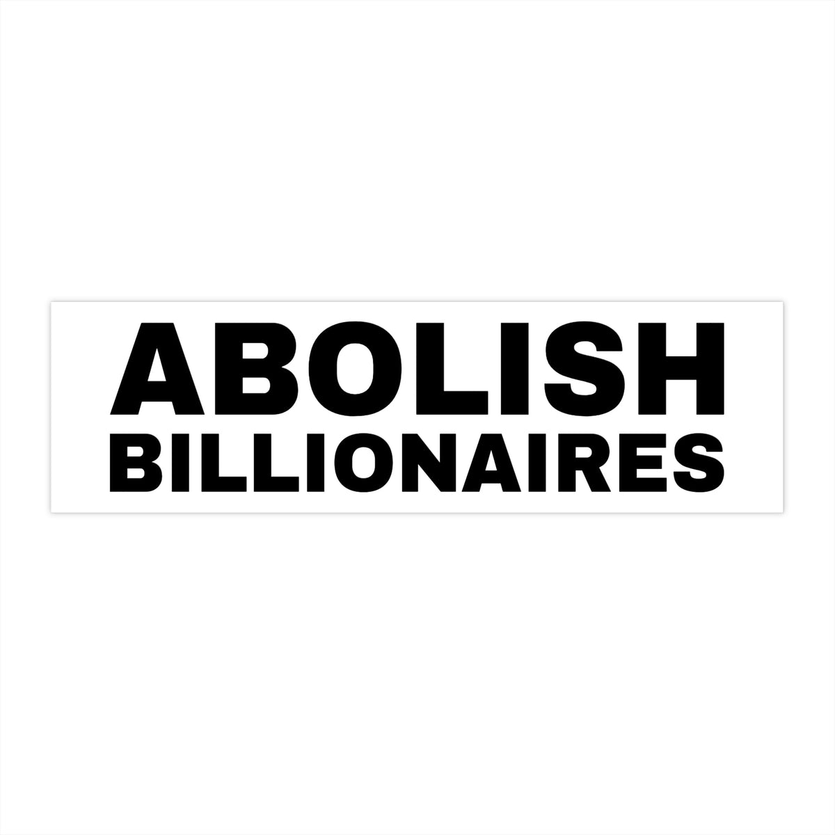 Abolish Billionaires bumper sticker