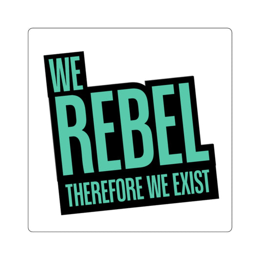 We Rebel! Sticker