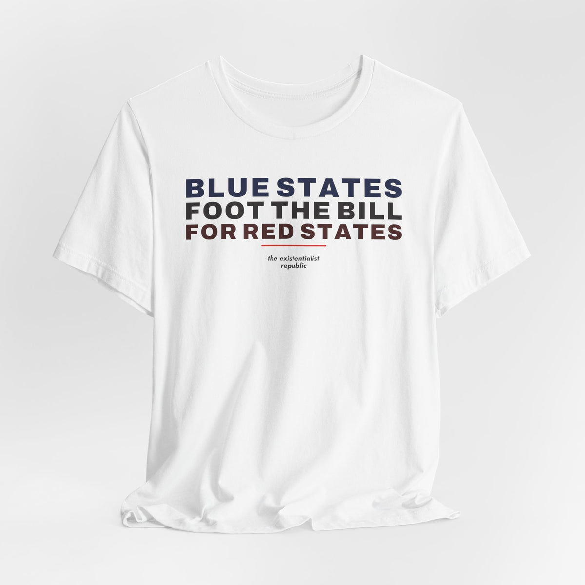 Blue States Foot the Bill for Red States T-Shirt