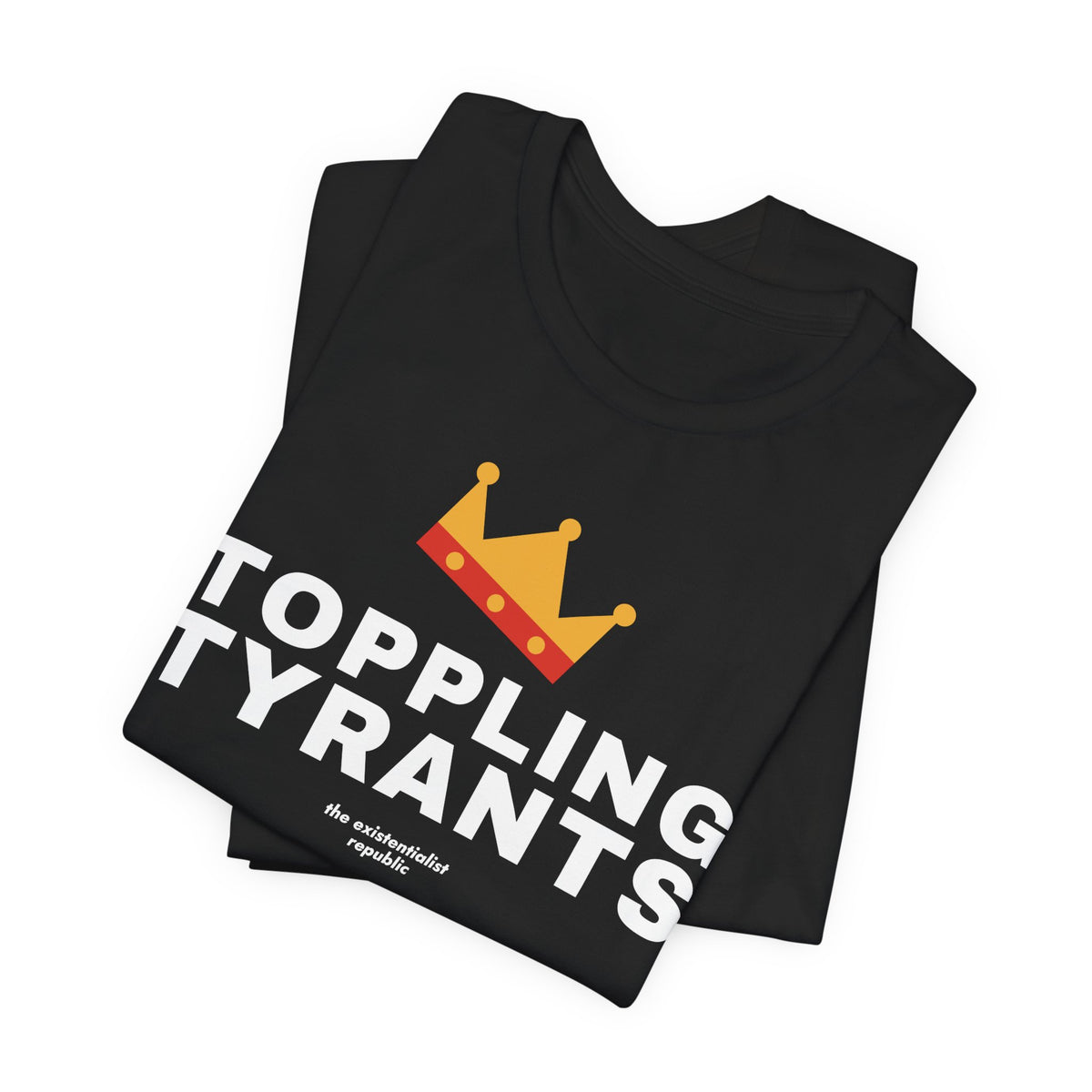 Toppling Tyrants Crown T-Shirt