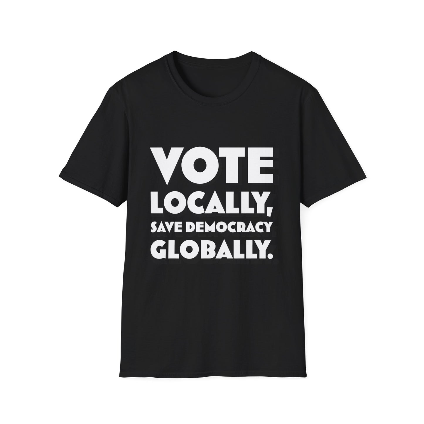 Vote Locally Save Democracy Globally