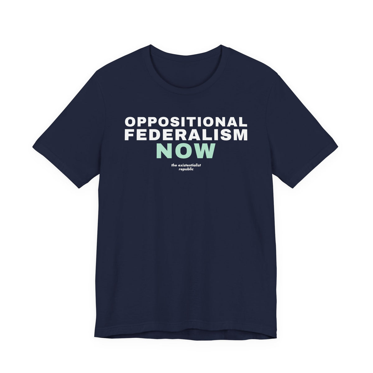 Oppositional Federalism Now T-Shirt