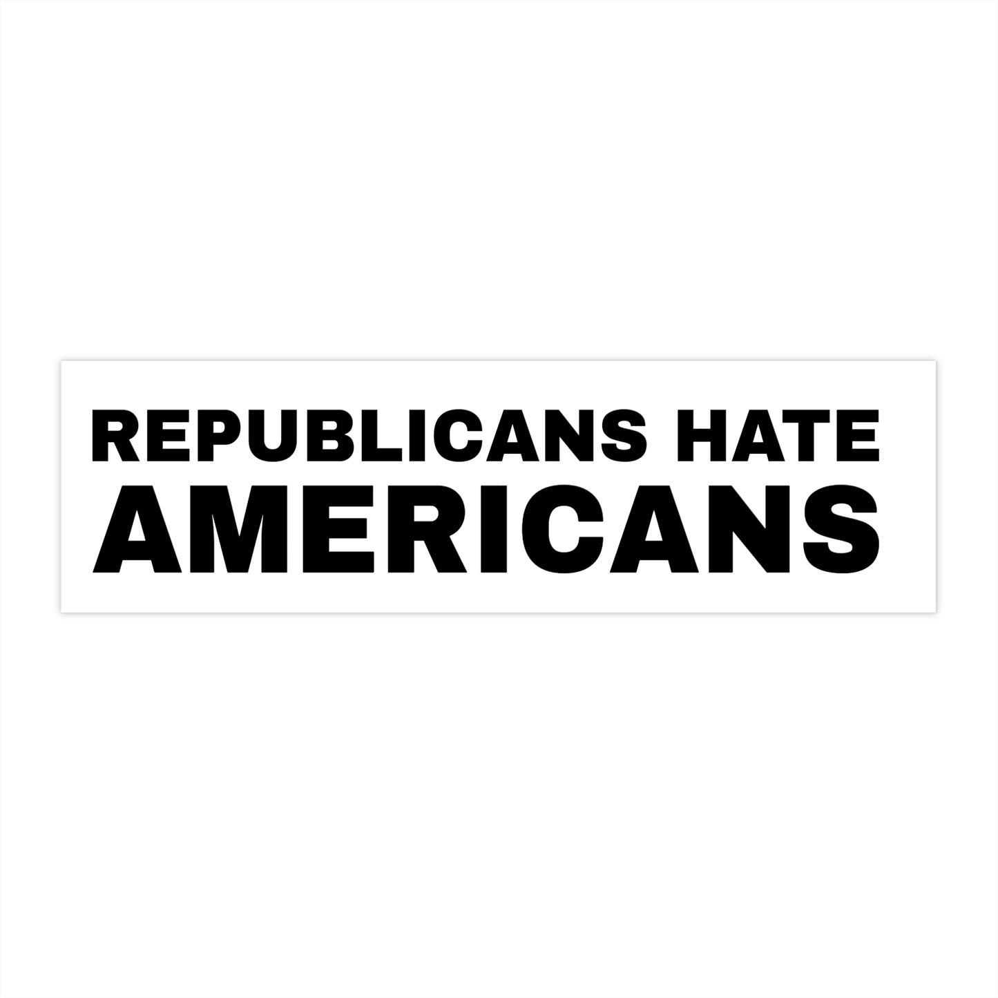 Republicans Hate Americans sticker