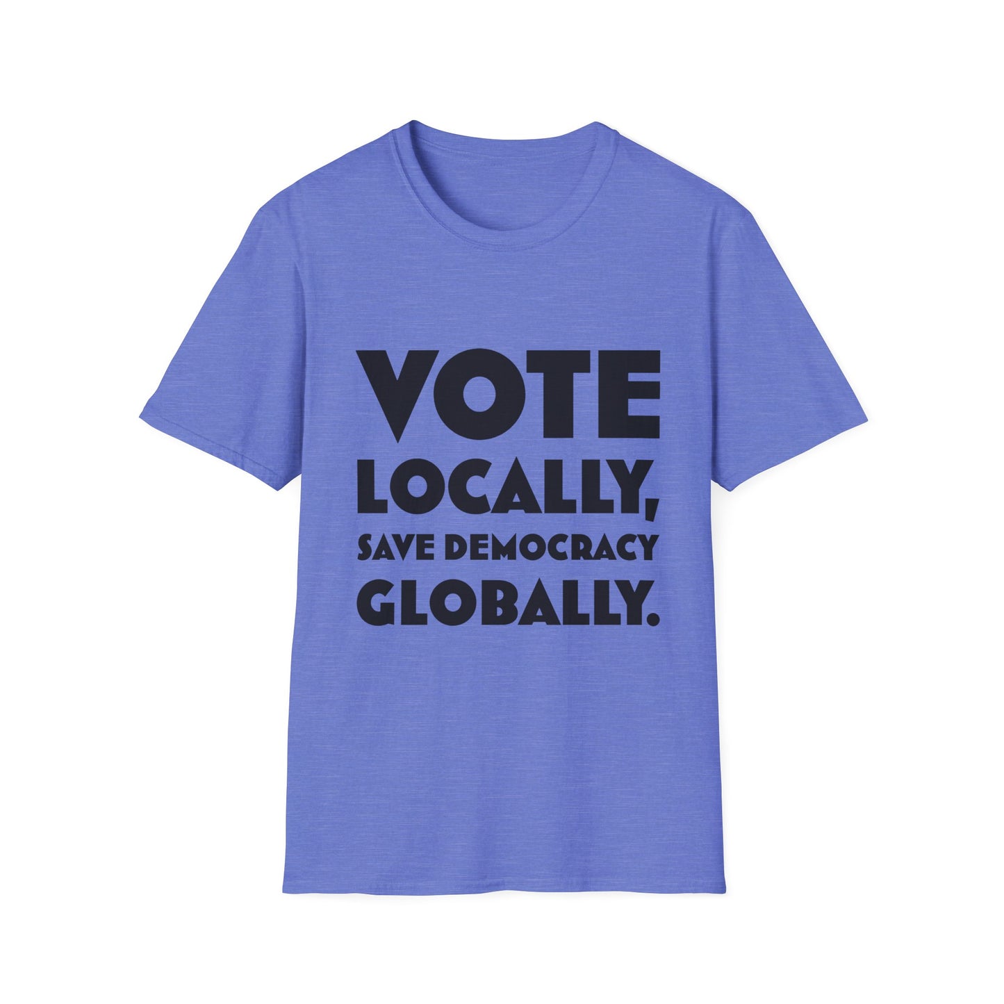 Vote Locally Save Democracy Globally