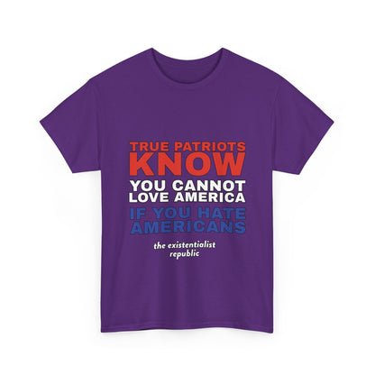 You Cannot Love America If You Hate Americans T-Shirt