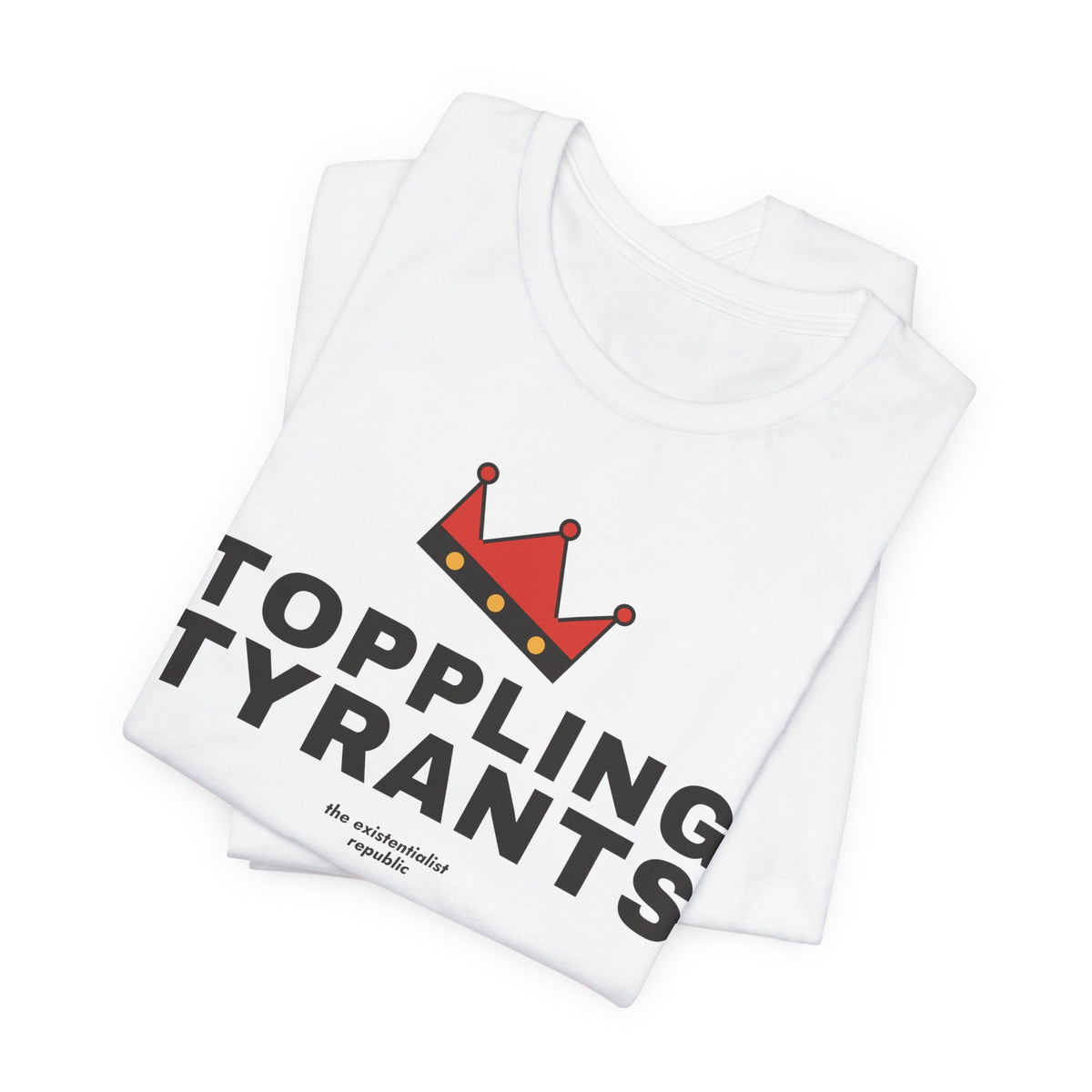 Toppling Tyrants Crown T-Shirt