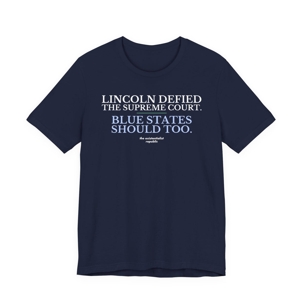 Lincoln Defied the Supreme Court. Blue States Should Too. T-Shirt