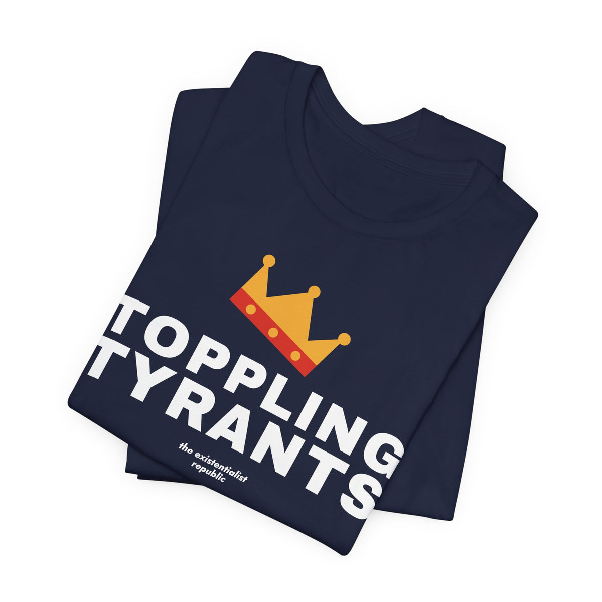 Toppling Tyrants Crown T-Shirt