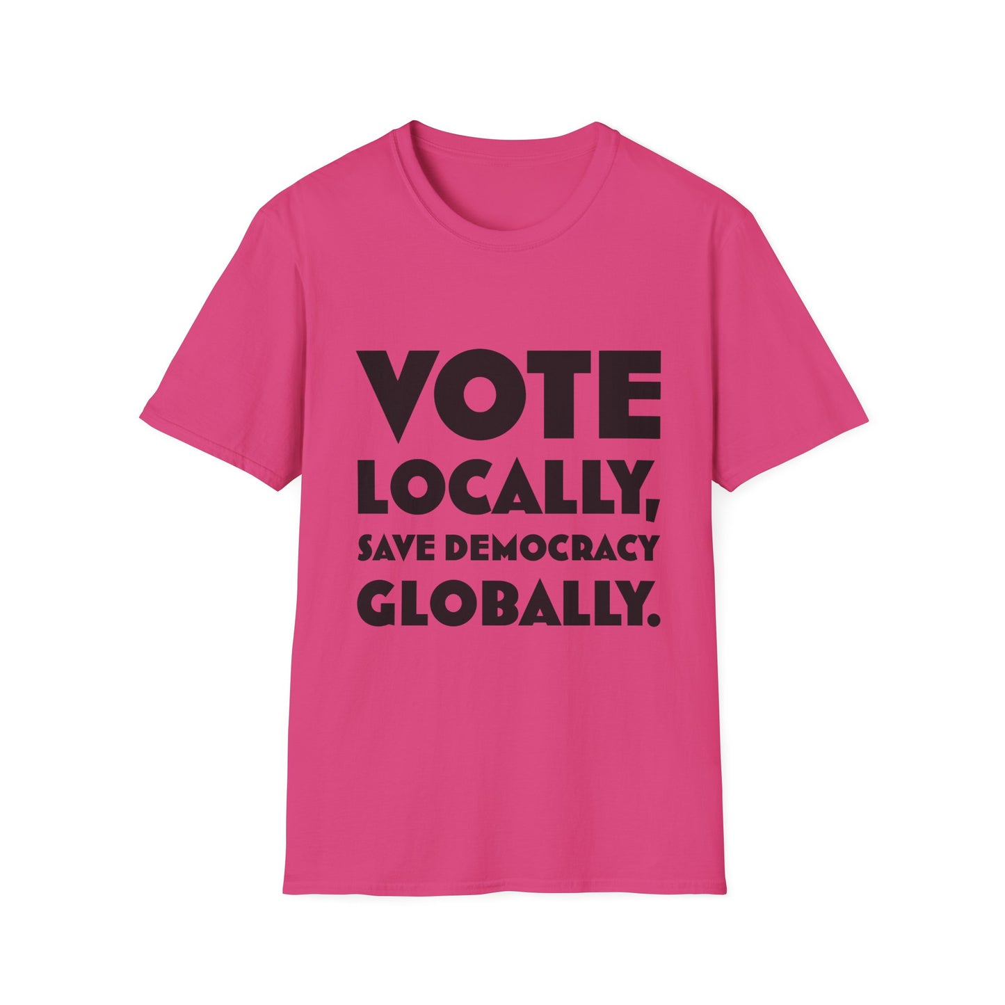 Vote Locally Save Democracy Globally
