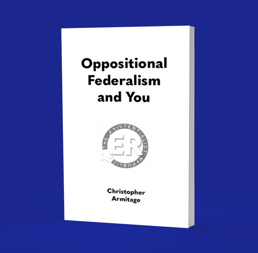 Oppositional Federalism and You